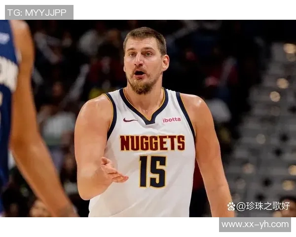 约基奇开季四场三双追平历史纪录期待下场再创辉煌